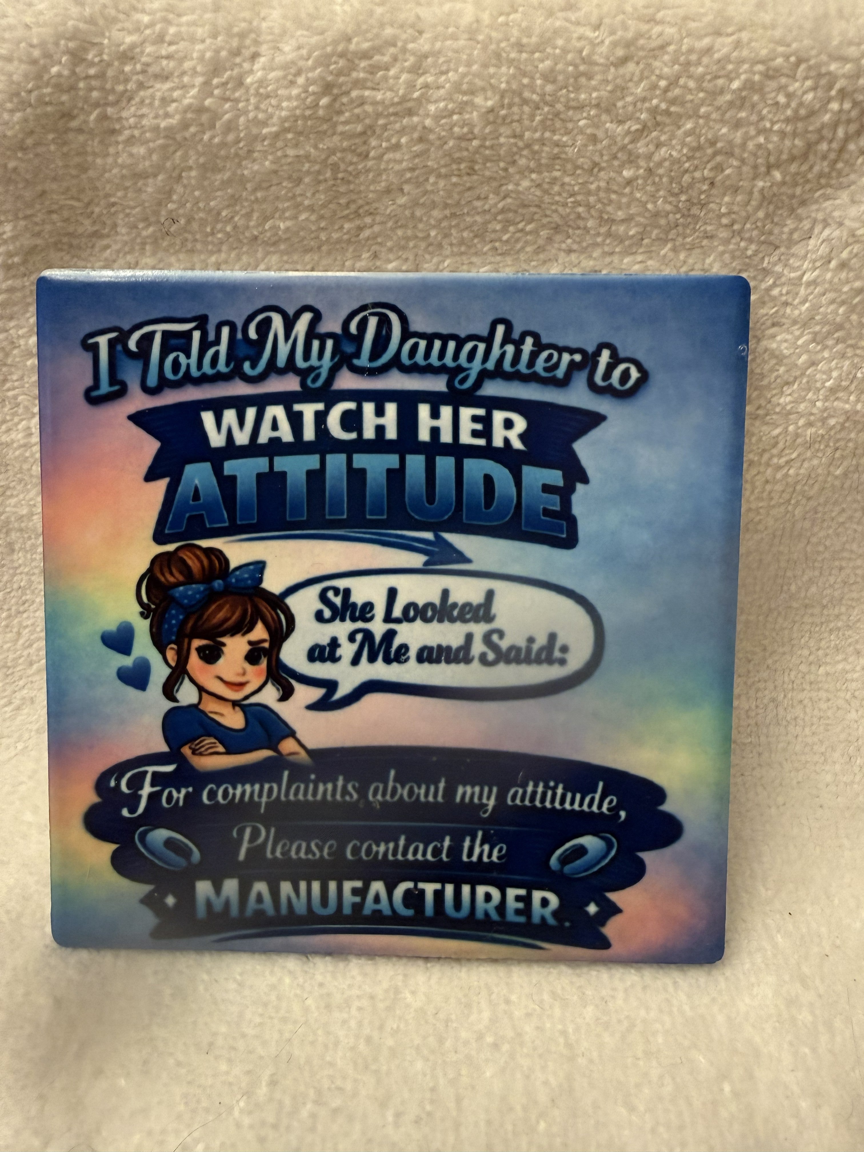 4X4 Matte Finish Ceramic Tile Coaster: Daughter Attitude