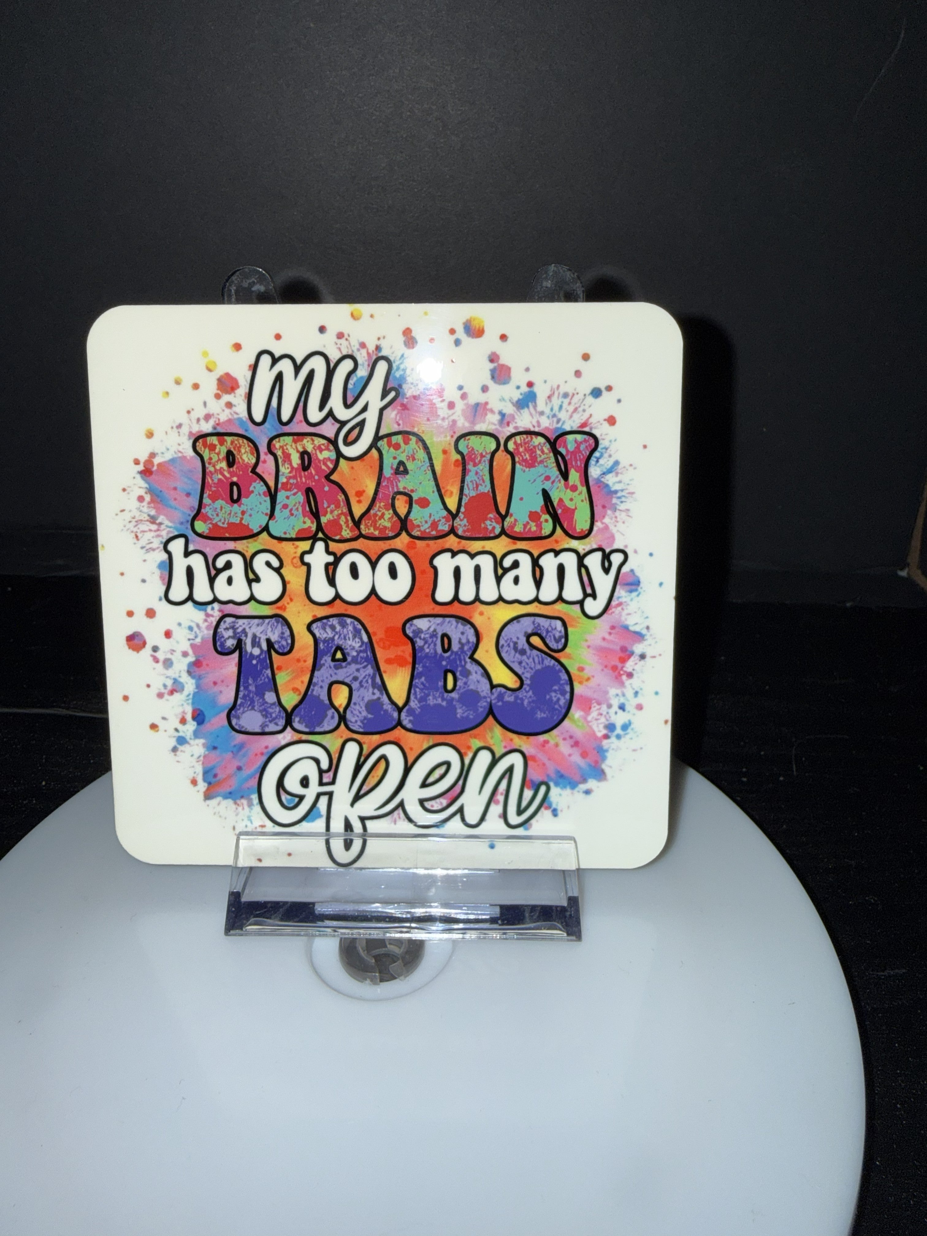 "My Brain Has Too Many Tabs Open" Coaster with Cork Back