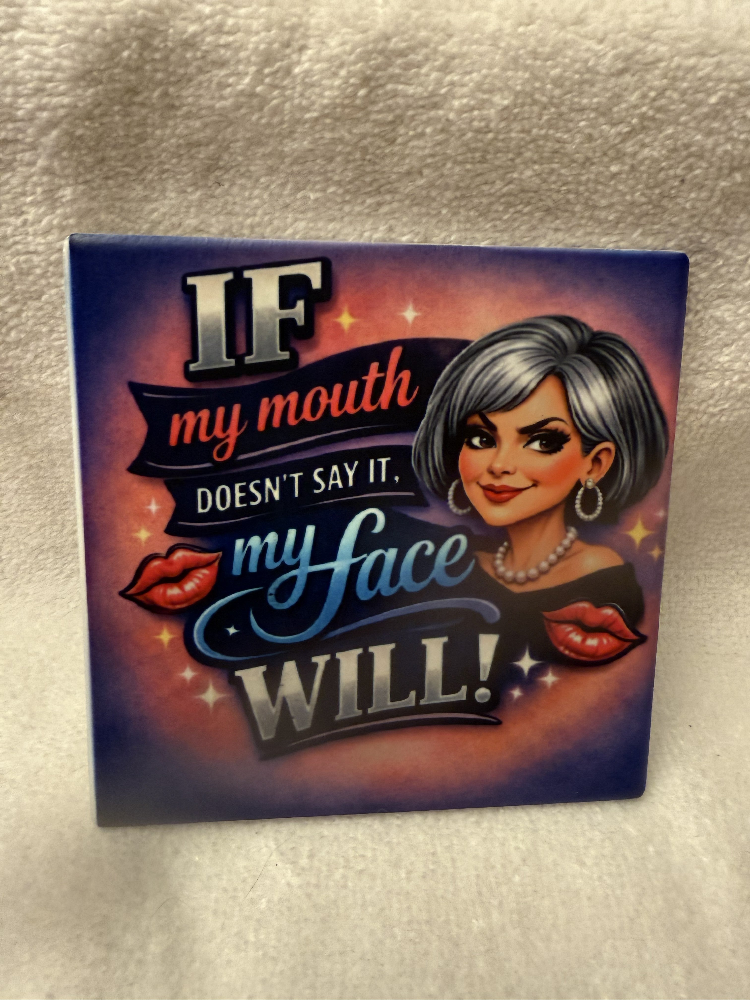 4X4 Matte Finish Ceramic Tile  Coaster:  My face says it all