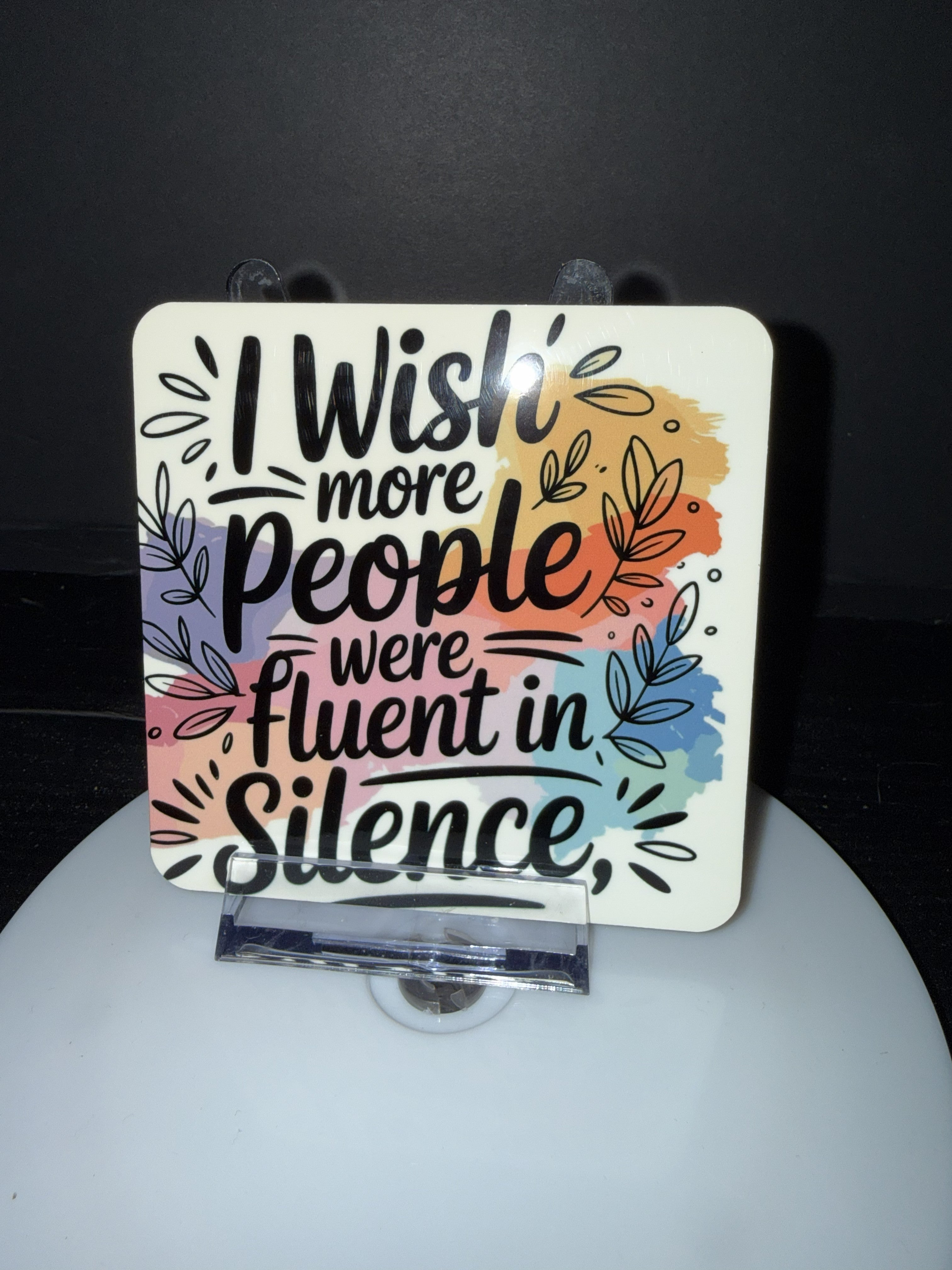 "I Wish More People Were Fluent in Silence" Coaster with Cork Back